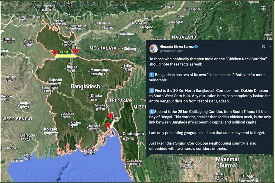 ബംഗ്ലാദേശിനും രണ്ടു 'ചിക്കന്‍ നെക്ക്' ഇടനാഴികളുണ്ടെന്ന് ഓർമിപ്പിച്ചു അസം മുഖ്യമന്ത്രി ഹിമന്ത ബിശ്വ ശര്‍മ്മ.